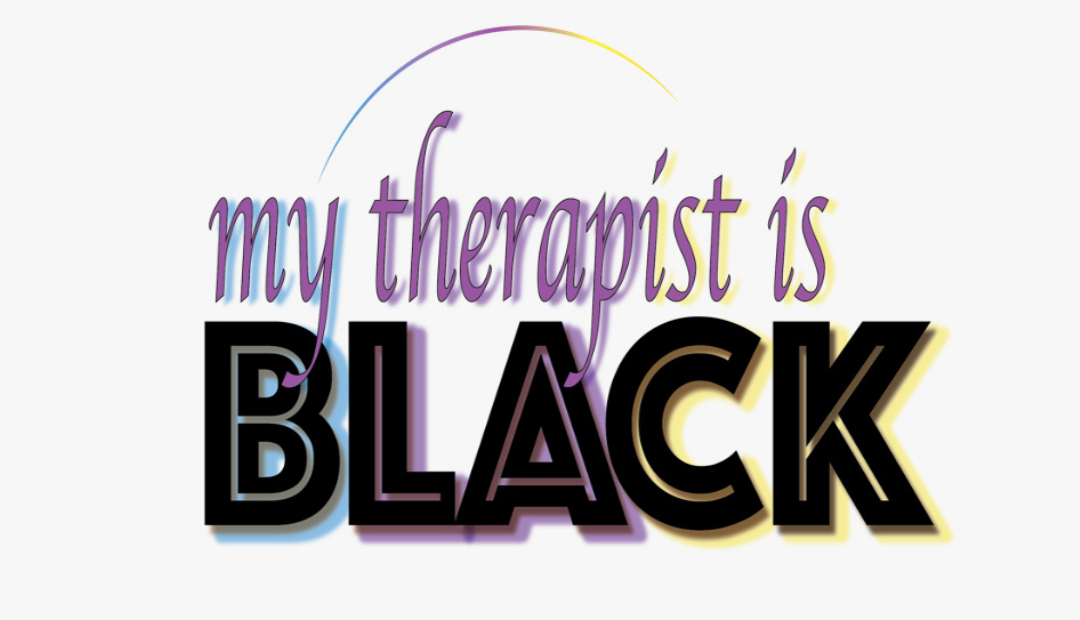 My Therapist Is Black
